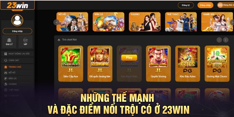 Những thế mạnh và đặc điểm nổi trội có ở 23Win