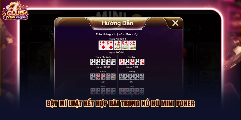 Bật mí luật kết hợp bài trong nổ hũ Mini Poker
