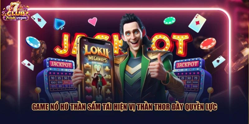 Game nổ hũ Thần Sấm tái hiện vị thần Thor đầy quyền lực