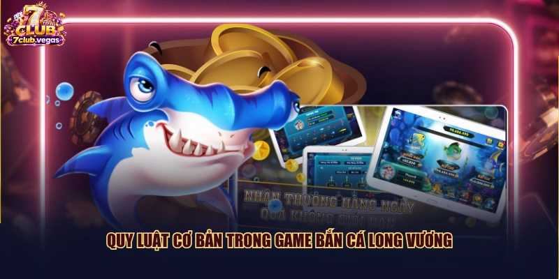 Quy luật cơ bản trong game Bắn Cá Long Vương